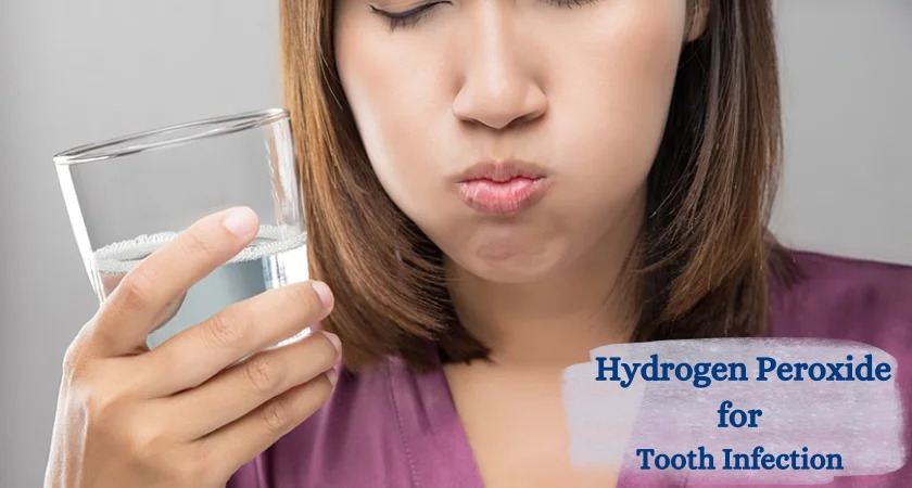 Hydrogen Peroxide for Tooth Infection: How to Use and Benefits